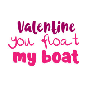Exquisite Valentine You Float My Boat Vector Art
