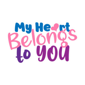 My Heart Belongs To You