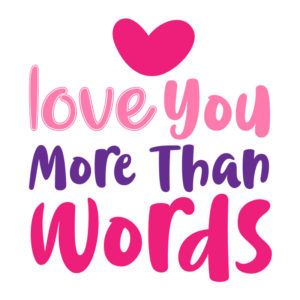 Love You More Than Words Valentines Day Quote Vector Art