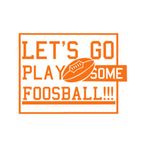 Let's go play some foosball