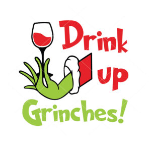 Drink Up Grinches Christmas Vector