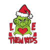 Grinch Love Them Kids Vector Christmas Vector