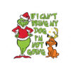 If I Cant Bring My Dog Im Not Going Vector Grinch Vector