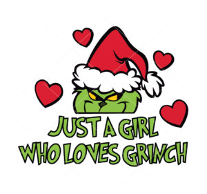 Just A Girl Who Loves Grinch Vector Christmas Vector