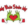 My Kids Stole My Heart Vector Grinch Vector