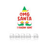 OMG Santa I know Him Vector Christmas Elf Vector