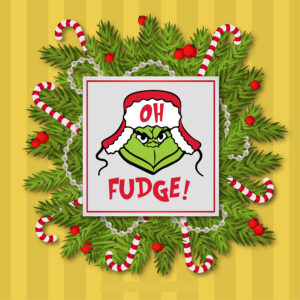 Oh Fudge Vector Grinch Vector Christmas Vector