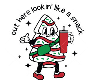 Out Here Lookin Like A Snack Vector Christmas Tree Cake Vector