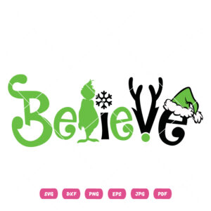 Believe Grinch Svg The Grinch Believe Vector