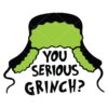 You Serious Grinch Vector Christmas Vector