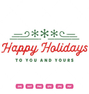 Happy Holiday To You And Yours Vector