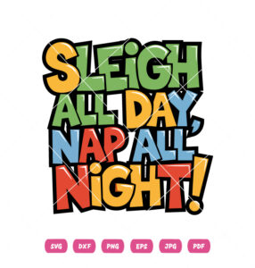 Sleigh All Day Nap All Night Vector