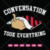 Cat Conversation Took Everything SVG, Cute Cat SVG PNG DXF EPS