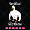 Certified Silly Goose SVG Funny Goose