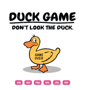 Duck Game Don't Look At The Duck SVG Funny Duck