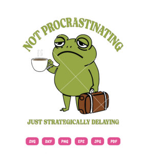 Frog Not Procrastinating Just Stratagically Delaying SVG Funny Frog