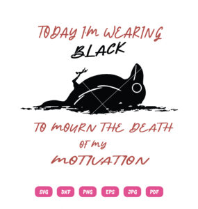 Today Im Wearing Black To Morn The Death Of My Motivation Crow