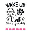 Wake Up Hug Cat Have A Good Day