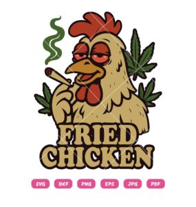 Fried Chicken 420 SVG, Chicken Smoke Weed SVG PNG DXF EPS