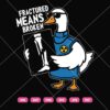 Goose Fractured Means Broken SVG, Goose Xray Technician SVG PNG DXF EPS