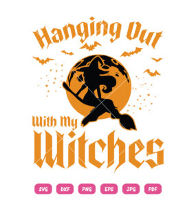 Hanging Out With My Withes SVG Halloween