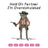 Hold On Partner Im Overstimulated Funny Frog SVG Cow Boy Frog