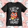 I Get Up Early Or I Get Up Friendly SVG Cat