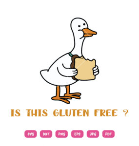Is This Gluten Free Duck SVG Funny Duck