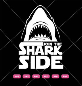 Join The Shark Side SVG, Funny Shark SVG PNG DXF EPS