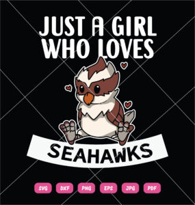 Just A Girl Who Loves Seahawks SVG Seahawks