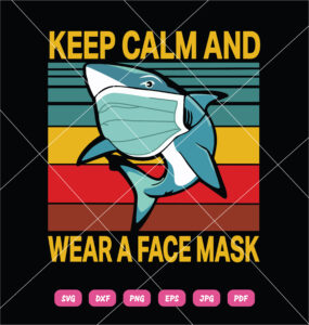 Keep Calm And Were A Face Mask SVG Face Mask