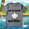 Who You Calling Silly Goose SVG Silly Goose
