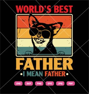 Worlds Best Farter I Mean Father SVG, Dog Dad SVG PNG DXF EPS
