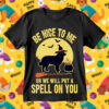 Be Nice To Me Ort We Will Put A Spell On You SVG Animal