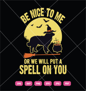 Be Nice To Me Ort We Will Put A Spell On You SVG Animal
