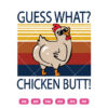 Guess What Chicken Butt SVG Chicken