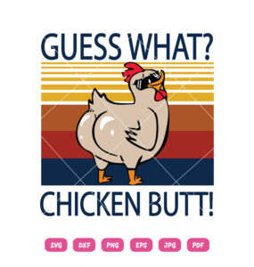 Guess What Chicken Butt SVG Chicken