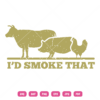 I.d Smoke That SVG Cow SVG Pig