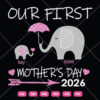 Our First Mother's Day 2026 SVG Mother's Day