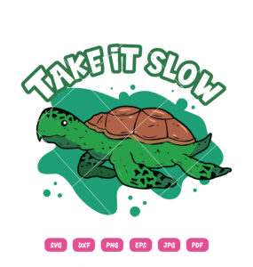 Turtle Take It Slow SVG Turtle Animal