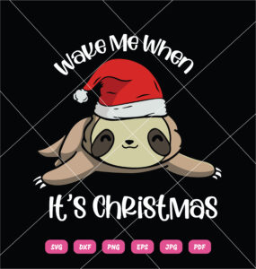 Wake Me When It's Christmas SVG Sloth