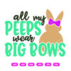 All My Peeps Wear Big Bows SVG