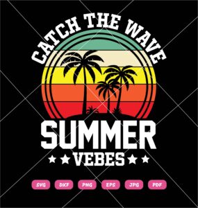 Catch The Wave Summer Vibes SVG, Travel Lover SVG, Beach Summer Respect The Locals Vibes SVG
