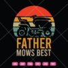 Father Mows Best SVG Funny Father's Day
