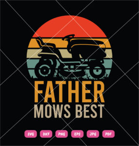 Father Mows Best SVG Funny Father's Day