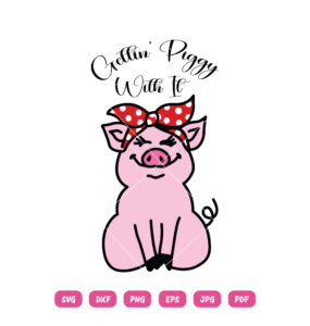 Gettin' Piggy With It SVG Pig