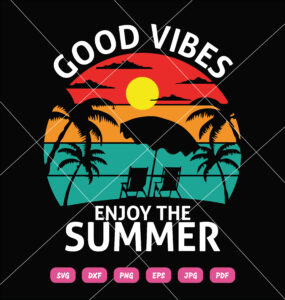 Good Vibes Enjoy The Summer SVG Good Vibes Enjoy The Summer