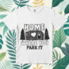 Home Is Where You Park It SVG Camp Car Home Adventure Summer