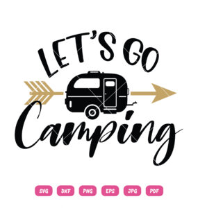 Let's go Camping SVG Camping Car Home Camp Life