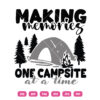 Making Memories One Campsite At A Time SVG Camping Adventure Summer